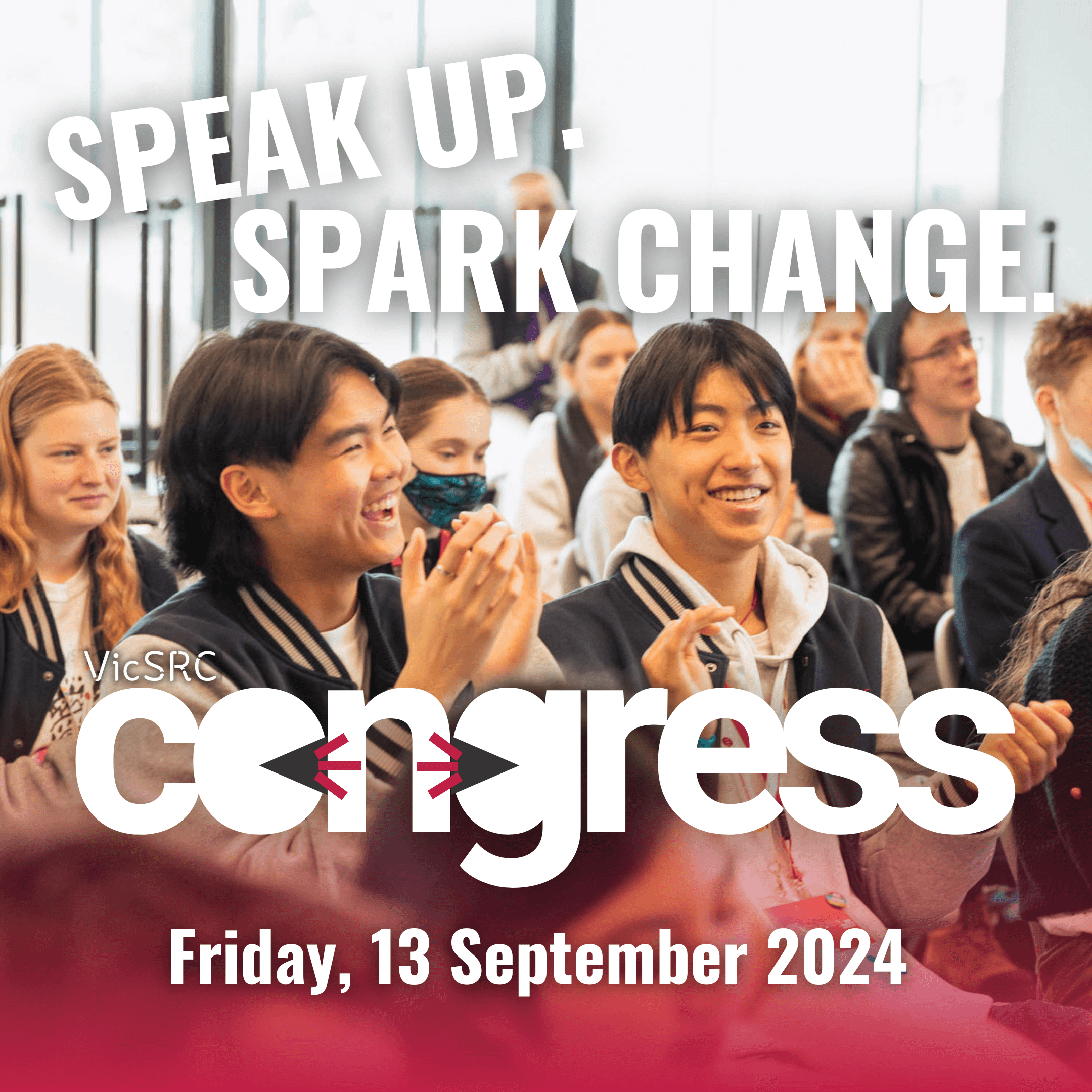 This is a graphic advertising VicSRC Congress. There are two boys clapping in the centre. The text Speak Up, Spark Change is on the top of the graphic. VicSRC Congress is the main heading, with Friday, 13 September 2024 at the bottom as a subheading.