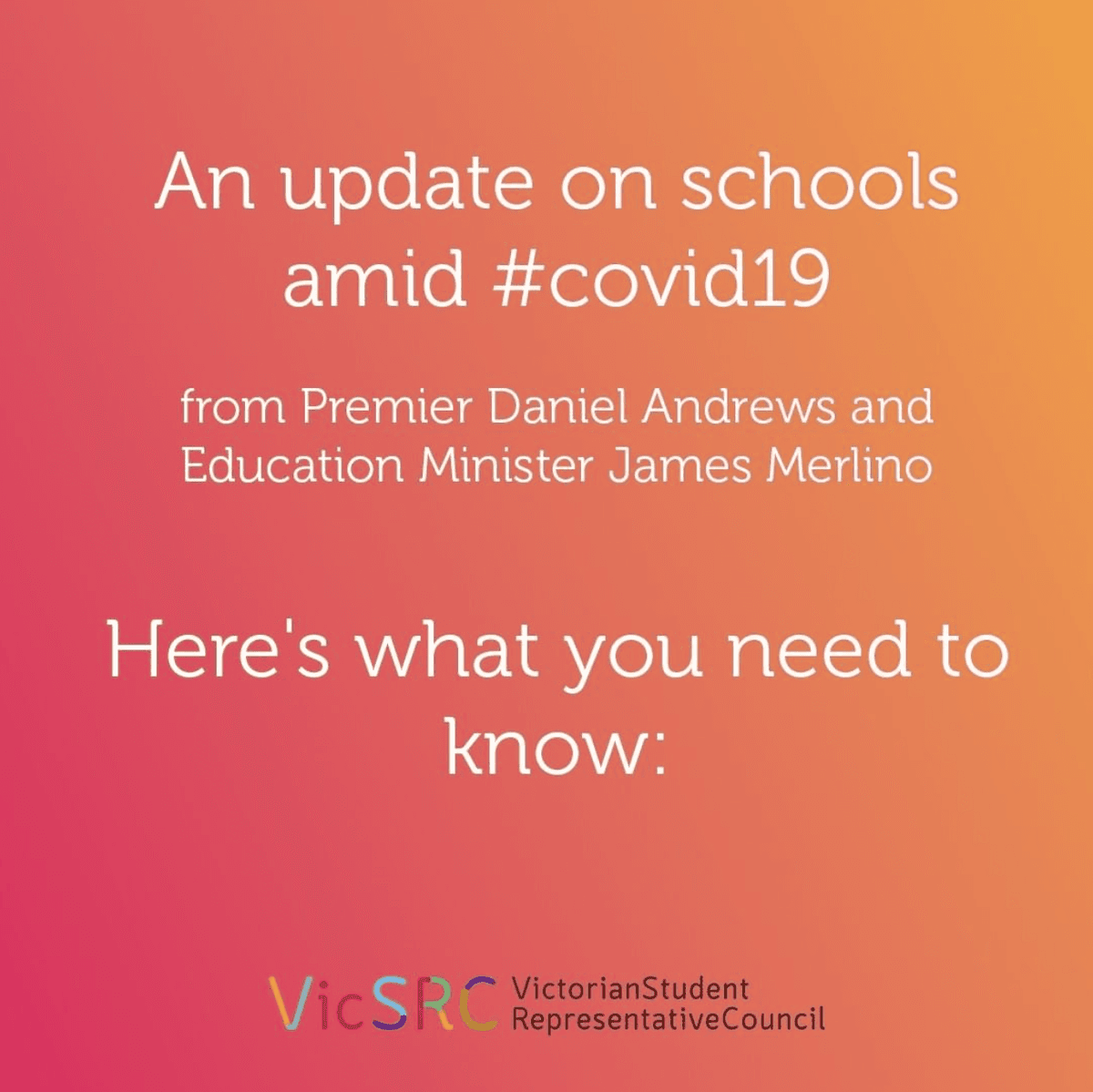 A graphic Instagram tile reading 'An updateo n schools amid #covid19 from Premier Daniel Andrews and Education Minister James Merlino. Here's what you need to know.'